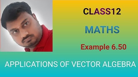 Class12Maths Example 6.50 Applications of vector Algebra
