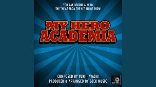 My Hero Academia - You Can Become A Hero - Main Theme