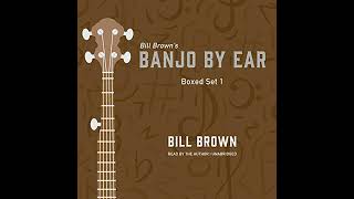 Audiobook: Banjo by Ear: Box Set 1 - Bill Brown Audiobook - Banjo by Ear: Box Set 1 Audiobook