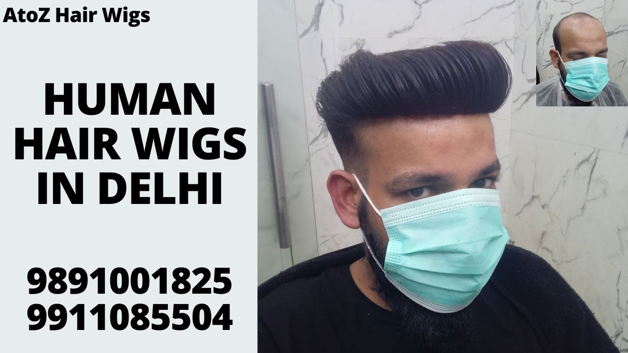 Human Hair Wigs In Delhi | 9891001825 | Natural Men Hair Wigs In Delhi |  Best Hair Wig Shop In Delhi - YouTube