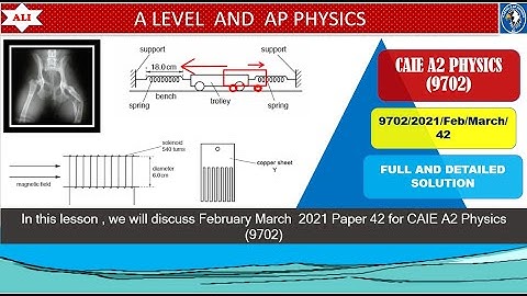 A LEVEL PHYSICS 9702 PAPER 4 |Feb/March 2021 | Paper 42 |9702/42/F/M/23 |Full and Detailed Solution