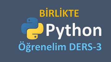 Birlikte PYTHON Programa Dilini Öğrenelim DERS - 3
