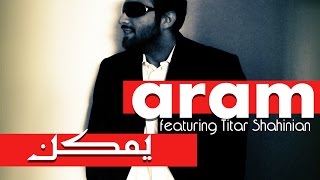 Aram - Maybe - يمكن Feat. Titar Shahinian