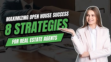 MAXIMIZE Your Open House Success with These 8 Proven Strategies