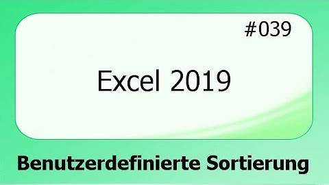 Excel 2019 #039 Benutzerdefinierte Sortierung [deutsch] HD