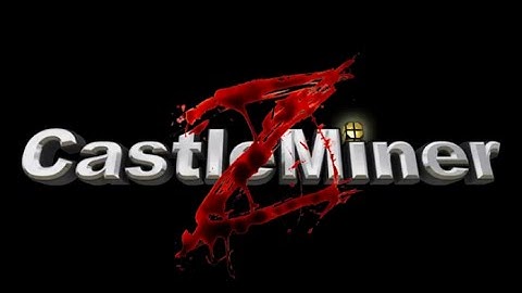 (Intro) Castle MIner Z-Explanation