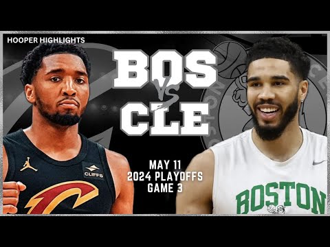 Boston Celtics vs Cleveland Cavaliers Full Game 3 Highlights | May 11 | 2024 NBA Playoffs