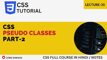 CSS Pseudo Classes Property in Hindi Part-2 | CSS Tutorial For Beginners 2023 | Lecture-35