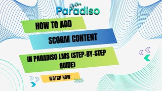 How to Add SCORM Content in Paradiso LMS (Step-by-Step Guide)