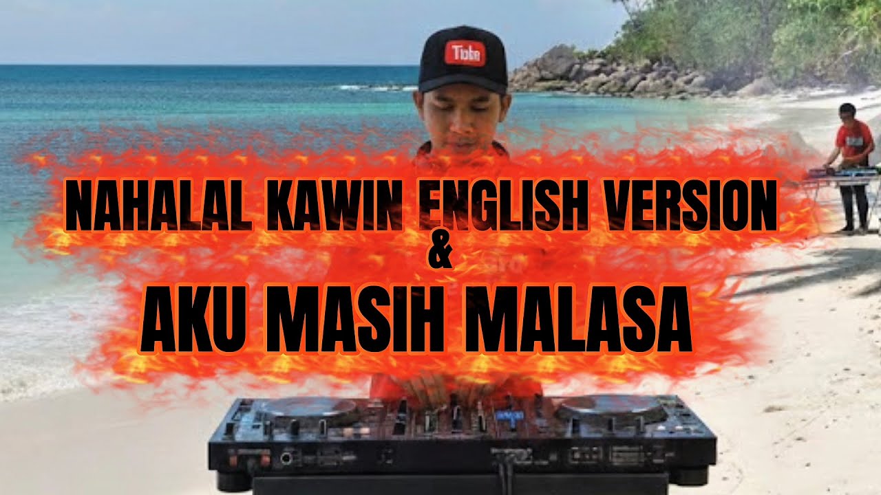 NAHALAL KAWIN ENGLISH VERSION X AKU MASIH MALASA DJ SULUK TERBARU VIRAL TIKTOK - AGENG KEYBOARD