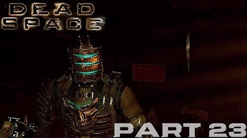 DEAD SPACE (2023) - PART 23 - Full Game Walkthrough (No Commentary)
