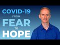 Coronavirus - From Fear to Hope