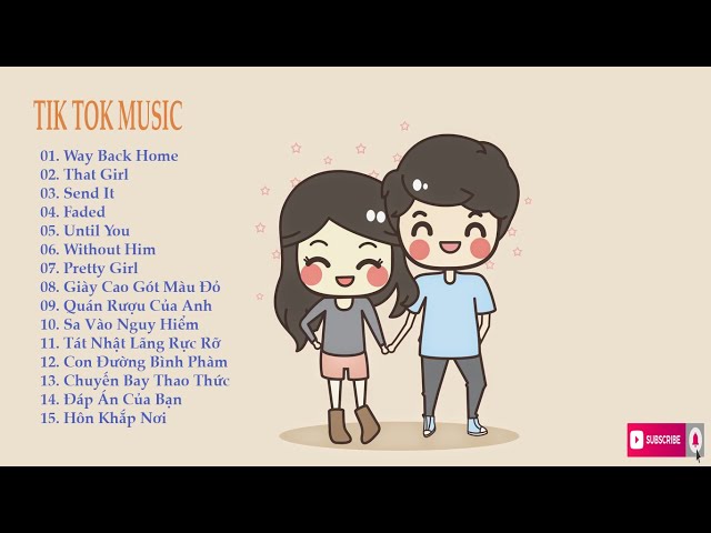 Way Back Home - That Girl - Send It ❤️ Nhạc Tik Tok Gây Nghiện Hay Nhất class=