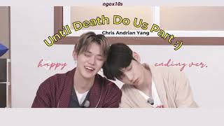 [Lyrics + Vietsub] Chris Andrian Yang - Until Death Do Us Part :) (Happy Ending Version).