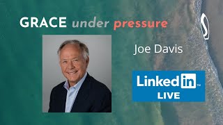 GRACE under pressure: John Baldoni with Joe Davis