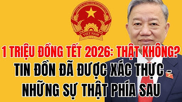 Toàn Dân Nhận 1 Triệu VNĐ Tết Nguyên Đán 2026: Tin Đồn Đã Được Xác Thực – Những Sự Thật Phía Sau