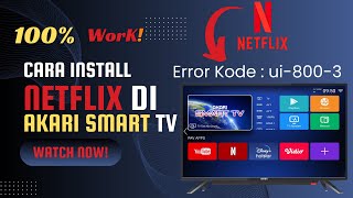 How to Install Netflix on Akari Smart TV | Error Code: ui-800-3 | 100% successful screenshot 5
