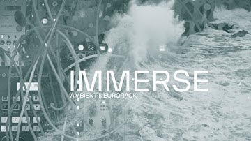 Ambient Eurorack || Immerse