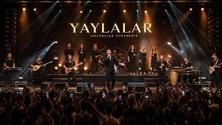 Yaylalar (Ay Akşamdan Işıktır) Anatolian Synthesis
