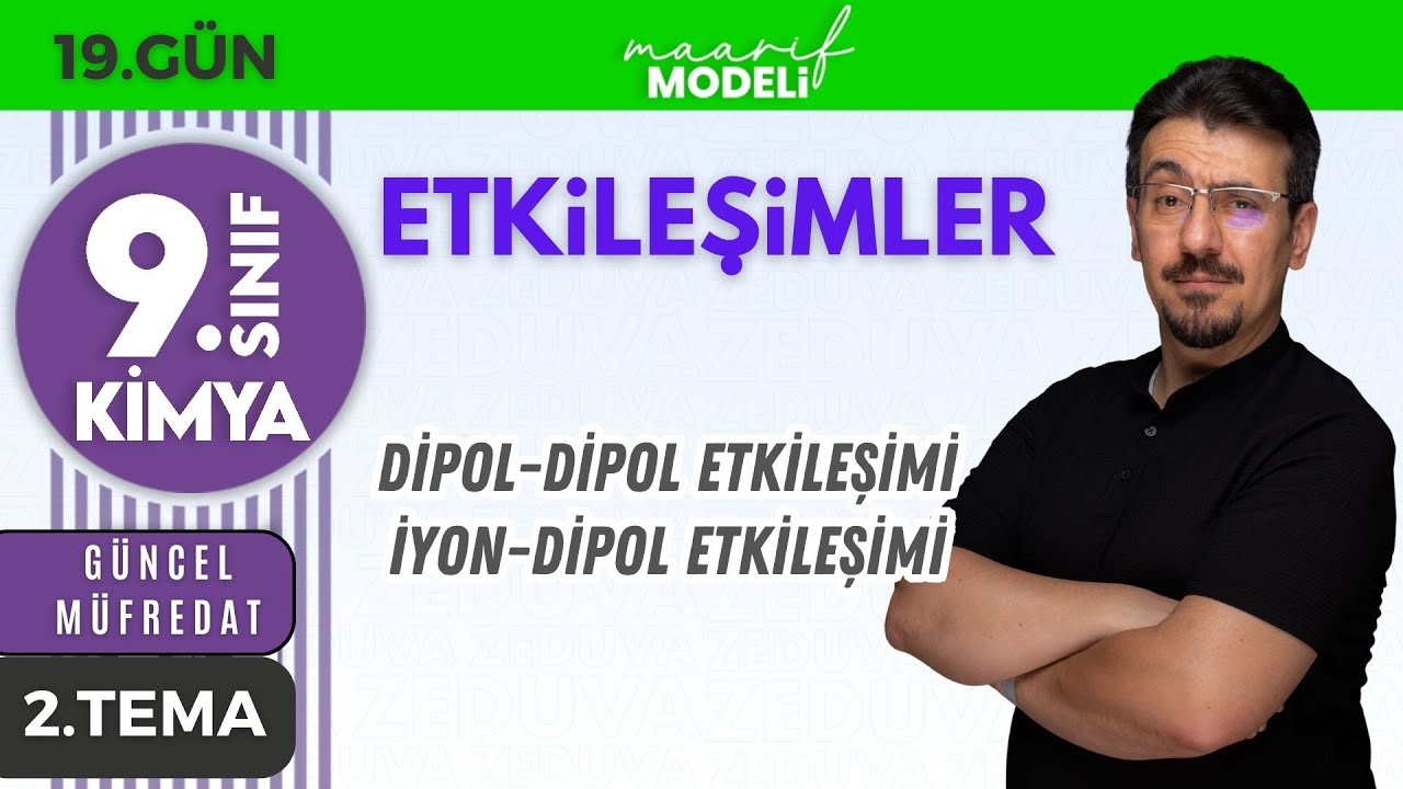 Dipol-Dipol ve İyon Dipol Etkileşimi + PDF 📌 9. SINIF KİMYA YENİ MÜFREDAT 2025 📌2. TEMA GÜN 19