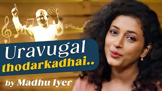 Uravugal Thodarkadhai | #lovesong by Madhu Iyer #Ilayaraja