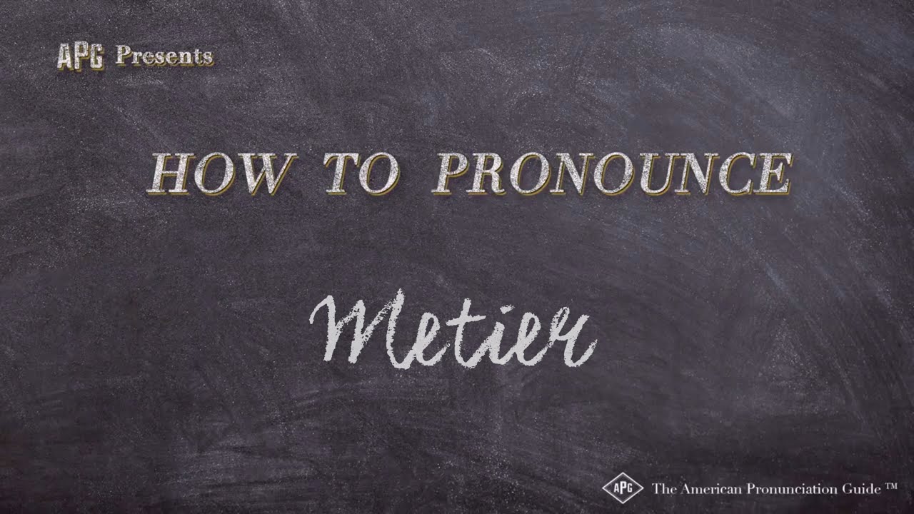 How To Pronounce Métier