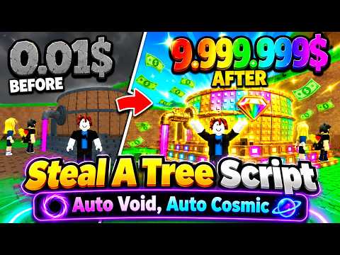 NEW Steal A Tree Script – Auto Void, Auto Cosmic & ClockWork Garden