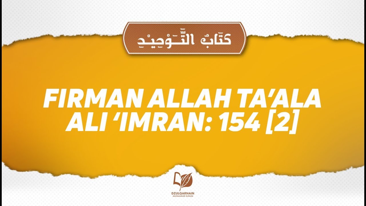 Bab 58 Firman Allah Ta’ala - Ali ‘Imran: 154 [2] - YouTube