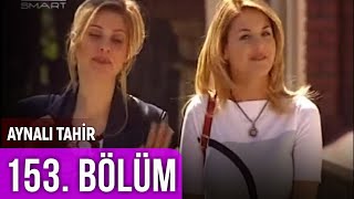 Aynalı Tahir 153. Bölüm