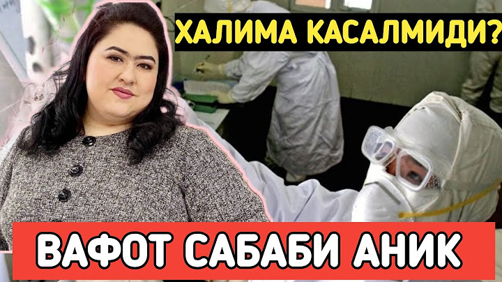 Ҳалима Ибрагимова вафот сабаби АНИК бу́лди. Ҳалима Ибрагимова вафот этди,