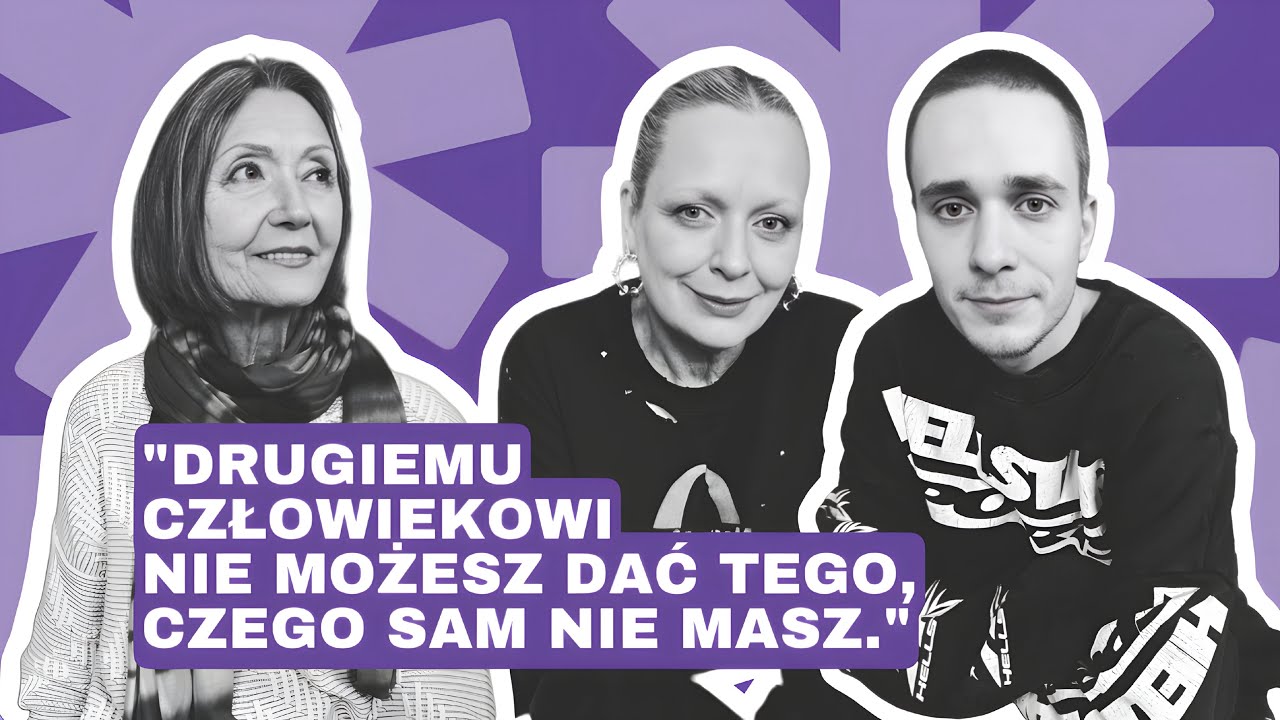 „DRUGIEMU CZŁOWIEKOWI NIE MOŻESZ DAĆ TEGO, CZEGO SAM NIE MASZ.” - EWA WOYDYŁŁO