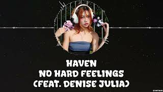 HAVEN - NO HARD FEELINGS [LYRICS]