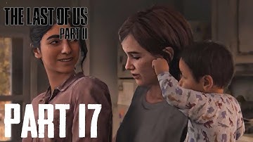 THE LAST OF US 2 Walkthrough Gameplay Part 17 | SANTA BARBARA [PS4 1080p HD]