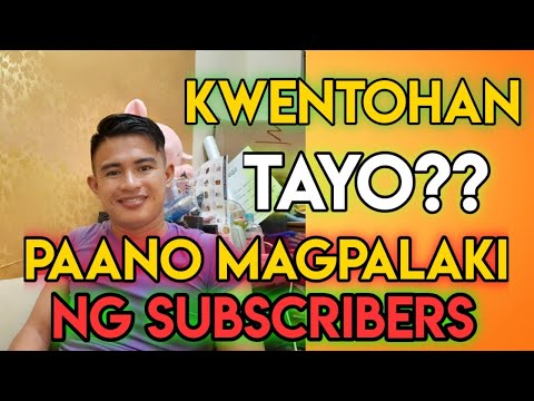 PAANO MAGPALAKI NG SUBSCRIBERS SA YOUTUBE CHANNEL MO!