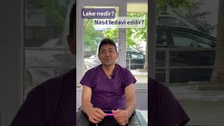 Leke Nedir? Nasıl Tedavi Edilir ? Dr Adnan Gürcan