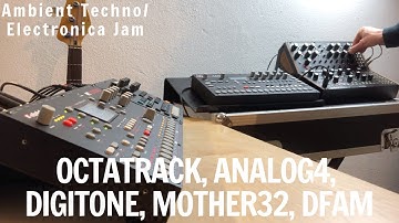 Octatrack, Analog four, Digitone, Mother32 and DFAM (Ambient Techno Jam)