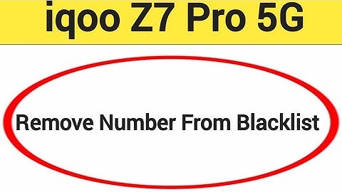 How to remove number from blacklist, iqoo Z7 Pro 5G me call block kaise karen