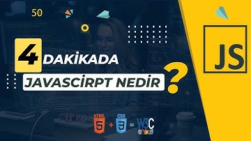 4 Dakikada Javascript Nedir ? - Javascript Tarihi ve kullanım alanları