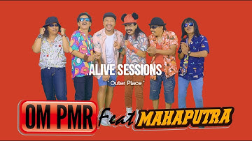 Om Pmr X Mahaputra | ALIVE SESSION " Outer Place " #dirumahaja