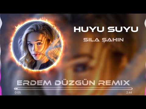 Sıla Şahin - Huyu Suyu (Erdem Düzgün Remix)