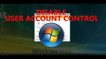 How to DISABLE USER ACCOUNT CONTROL in Windows Vista