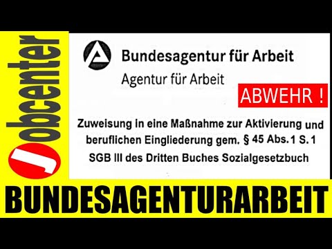 Agentur für Arbeit !!! Zuweisung in eine Maßnahme nach § 45 Abs.1 S. 1 SGB III ❗ Abwehr Strategie ❗