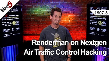 Renderman on Nextgen Air Traffic Control Hacking, Hak5 1507.3