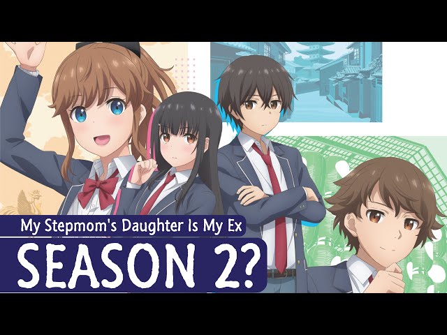 My Stepmom's Daughter is My Ex season 2 has enough content for