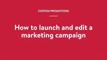 How to Launch and Edit a Marketing Campaign Using Custom Promotions
