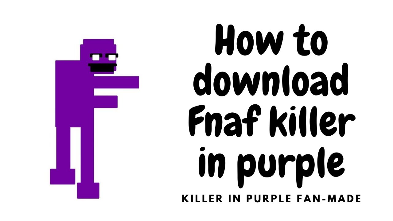 How to download killer in purple Fnaf fan-game 