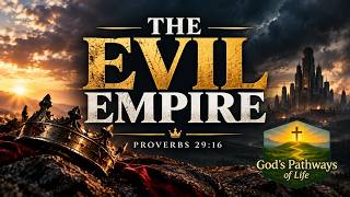 The Evil Empire - Proverbs 29:16