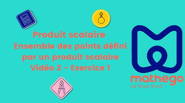 Produit scalaire - Ensemble de points défini par un produit scalaire - Vidéo 2 - Exercice 1