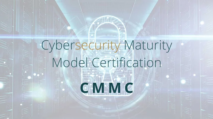 What is the Cybersecurity Maturity Model Certification (CMMC)?