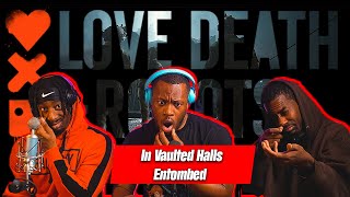 Love Death + Robots 3x8 REACTION | In Vaulted Halls Entombed | Netflix Season 3 Episode 8 